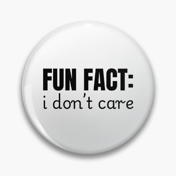 Item preview, Fun Fact I Don't Care designed and sold by Dondonmart.