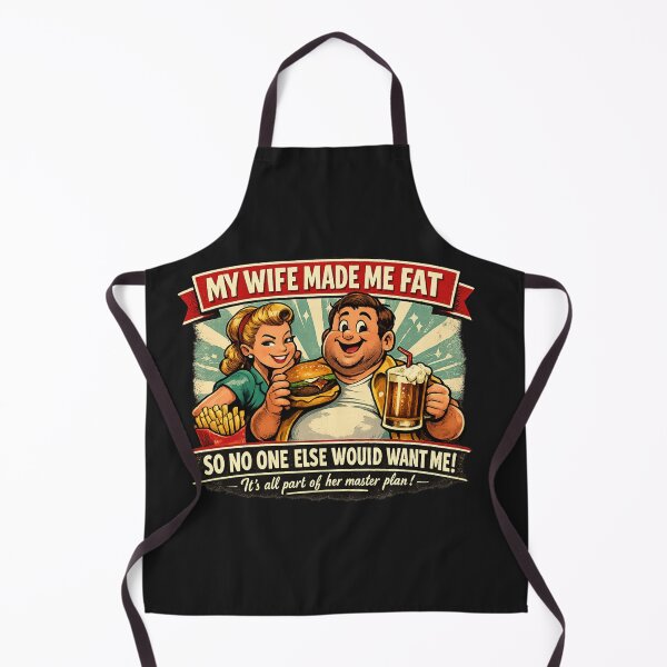 Item preview, My Wife Made Me Fat So No One Else Would Want Me designed and sold by Rafael Bee.