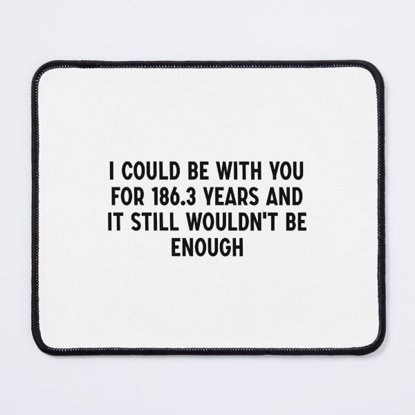 Item preview, 186.3 years, not enough - Project Hail Mary Quote designed and sold by emstanden25.