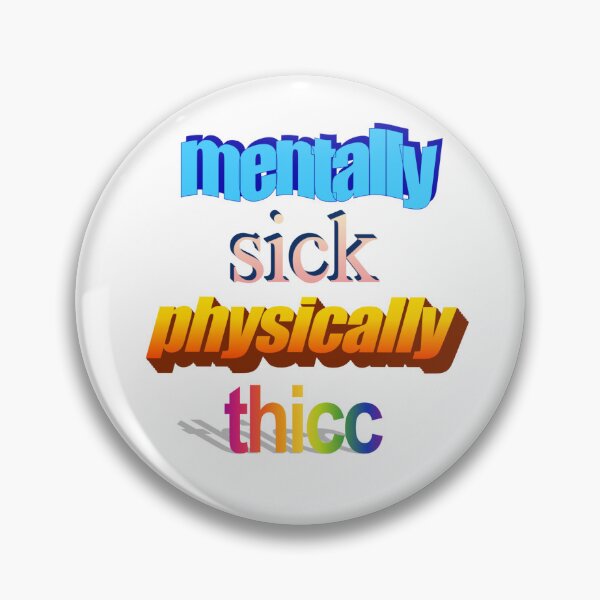 Item preview, mentally sick physically thicc Wordart designed and sold by WorddArtt.