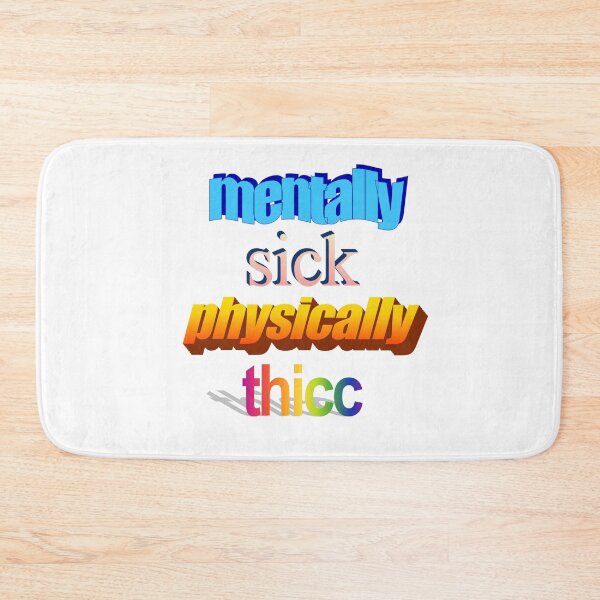Item preview, mentally sick physically thicc Wordart designed and sold by WorddArtt.