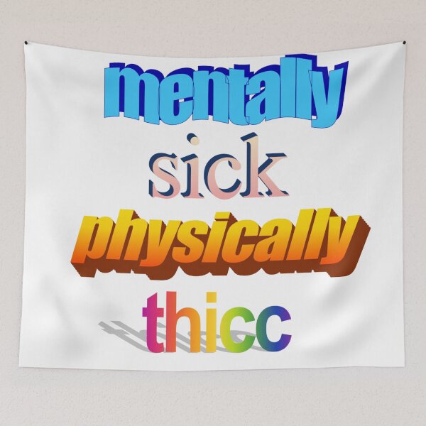 Item preview, mentally sick physically thicc Wordart designed and sold by WorddArtt.