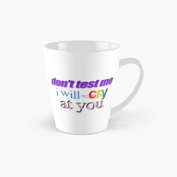 Item preview, don't test me i will cry at you toaster Wordart designed and sold by WorddArtt.