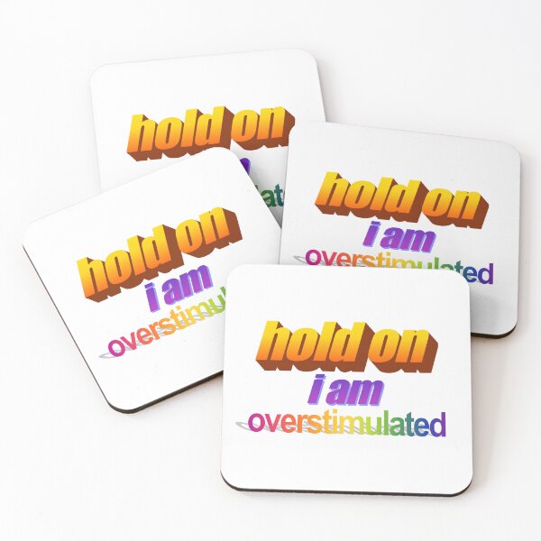 Item preview, hold on i'm overstimulated Wordart designed and sold by WorddArtt.