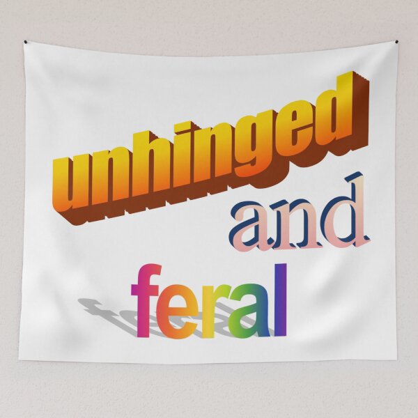 Item preview, unhinged and feral Wordart designed and sold by WorddArtt.