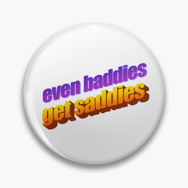 Item preview, even baddies get saddies Wordart designed and sold by WorddArtt.