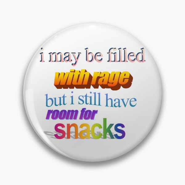 Item preview, i may be filled with rage but i still have room for snacks Wordart designed and sold by WorddArtt.