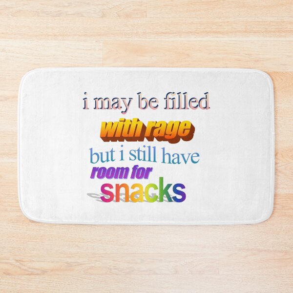 Item preview, i may be filled with rage but i still have room for snacks Wordart designed and sold by WorddArtt.