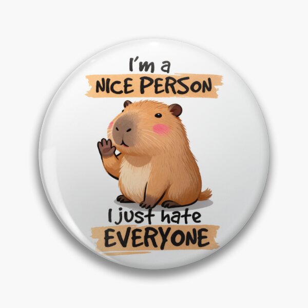 Item preview, I'm a Nice Capybara, I Just Hate Everyone designed and sold by Lukasz Kobylka.
