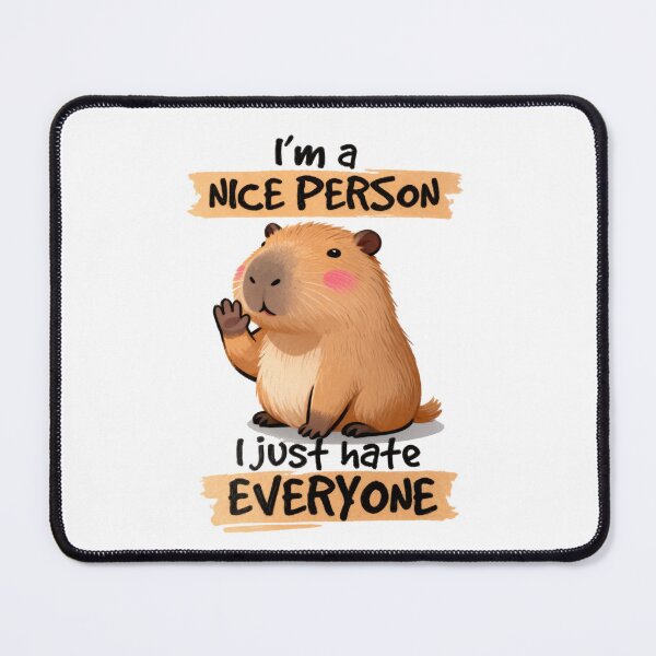 Item preview, I'm a Nice Capybara, I Just Hate Everyone designed and sold by Lukasz Kobylka.