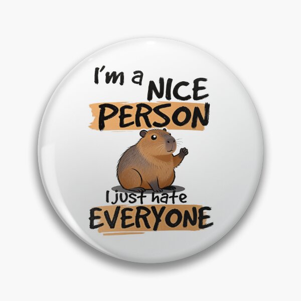 Item preview, Mom Says I’m a Nice Person, I Just Hate Everyone – Capybara designed and sold by Lukasz Kobylka.