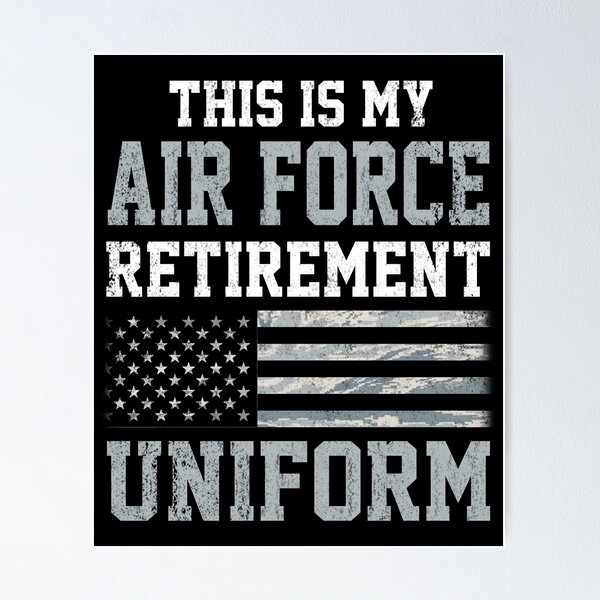 Item preview, This is My Air Force Retirement Uniform - Air Force Retired TShirt designed and sold by FernaRoje.