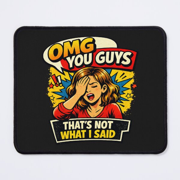 Item preview, OMG You Guys That's Not What I Said designed and sold by Rafael Bee.