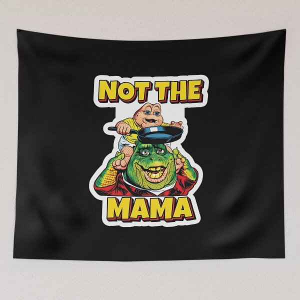 Item preview, Not the Mama Baby Sinclair designed and sold by TshirtsOnline-.