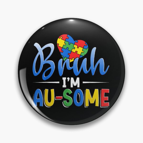 Item preview, Bruh Im Au-some Autism Awareness Heart Puzzle Piece Support Neurodiversity Pride designed and sold by Daisy Grimes.