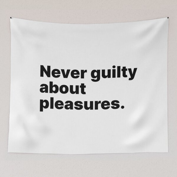 Item preview, Never guilty about pleasures | Black text designed and sold by ThingsOnTees.
