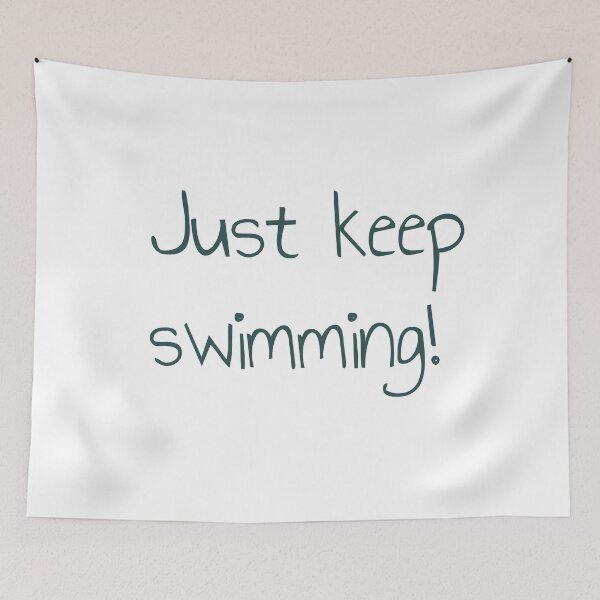 Item preview, Just keep swimming! designed and sold by keisthard.