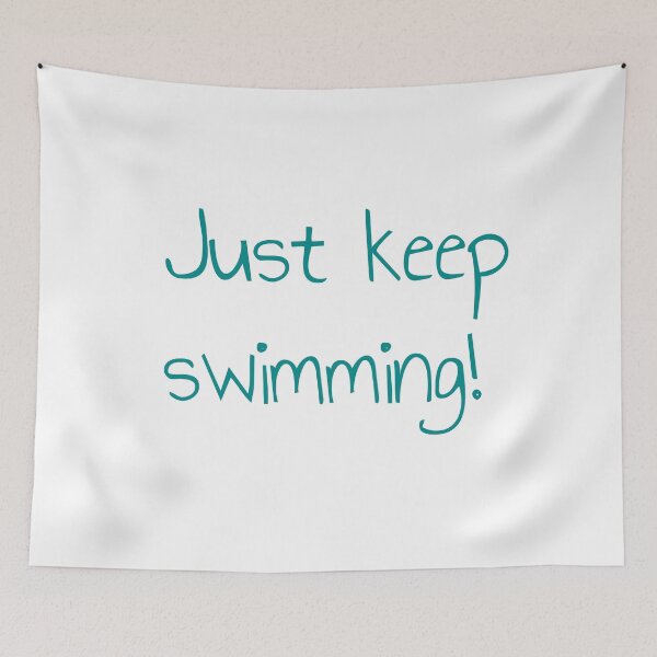 Item preview, Just keep swimming! designed and sold by keisthard.