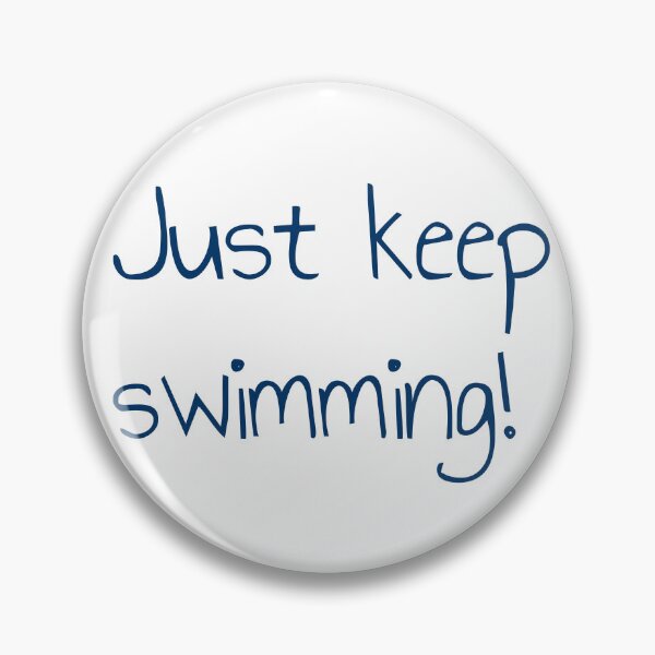 Item preview, Just keep swimming! designed and sold by keisthard.