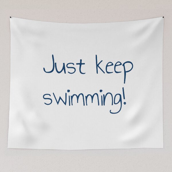 Item preview, Just keep swimming! designed and sold by keisthard.