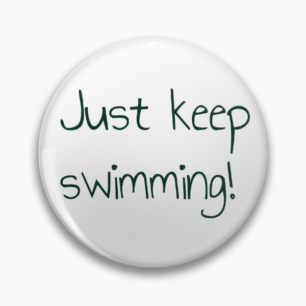 Item preview, Just keep swimming! designed and sold by keisthard.
