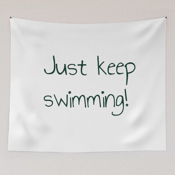 Item preview, Just keep swimming! designed and sold by keisthard.