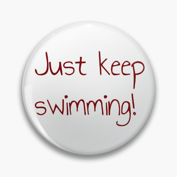 Item preview, Just keep swimming! designed and sold by keisthard.