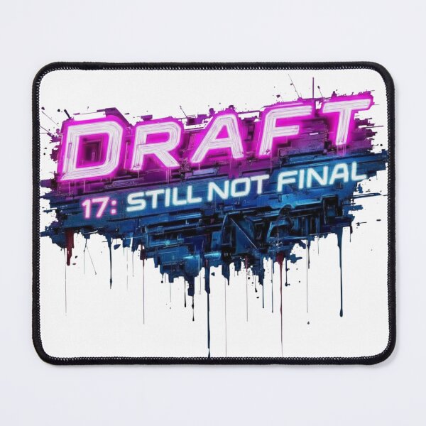 Item preview, Draft 17: Still Not Final designed and sold by VEYNDistrict.