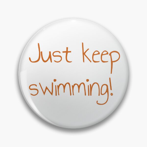 Item preview, Just keep swimming! designed and sold by keisthard.