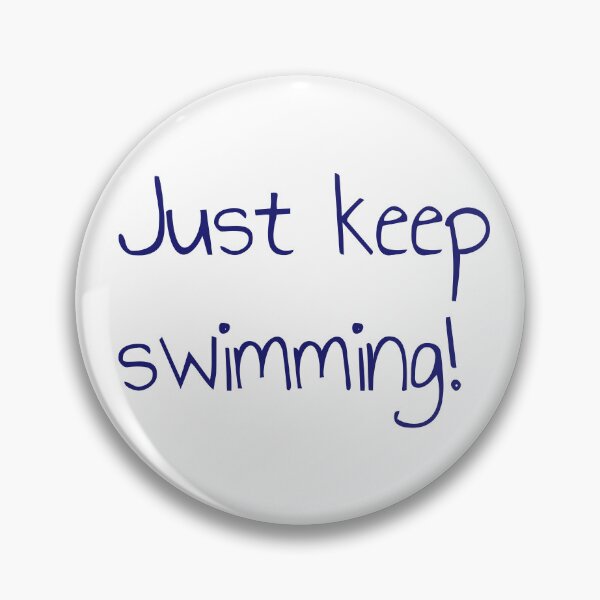 Item preview, Just keep swimming! designed and sold by keisthard.