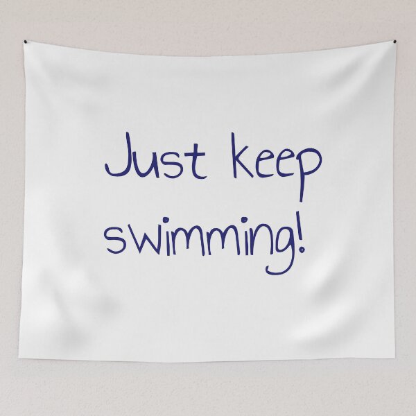 Item preview, Just keep swimming! designed and sold by keisthard.