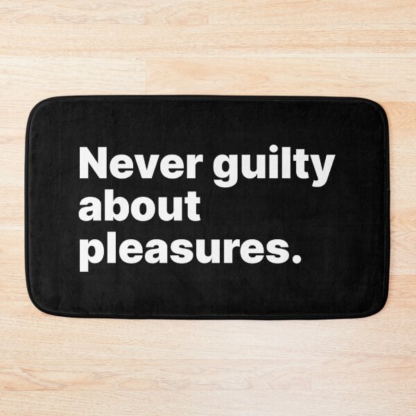 Item preview, Never guilty about pleasures | White text designed and sold by ThingsOnTees.