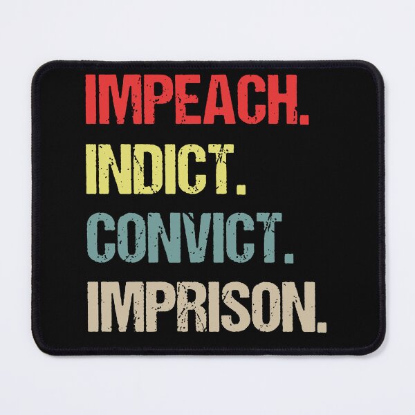 Item preview, Impeach Indict Convict Imprison designed and sold by MutzelArts.