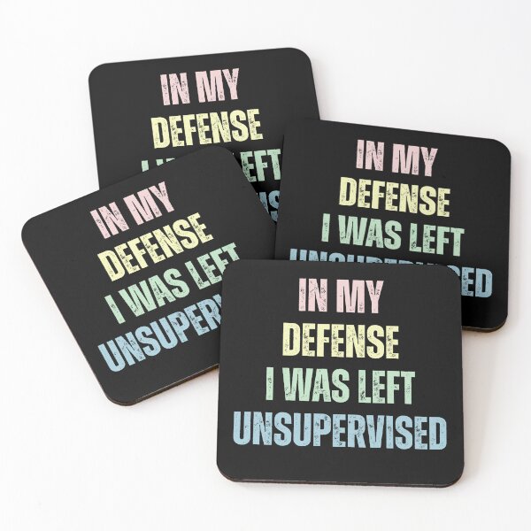 Item preview, In My Defense I Was Left Unsupervised Humor Saying designed and sold by SkeletonsDanger.