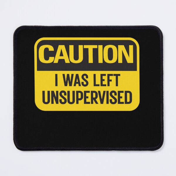 Item preview, In My Defense I Was Left Unsupervised Funny Quote designed and sold by SkeletonsDanger.