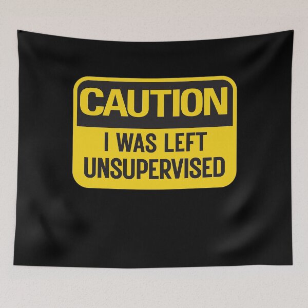 Item preview, In My Defense I Was Left Unsupervised Funny Quote designed and sold by SkeletonsDanger.