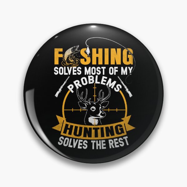 Item preview, Fishing & Hunting Solve My Problems Funny Gift designed and sold by FernaRoje.