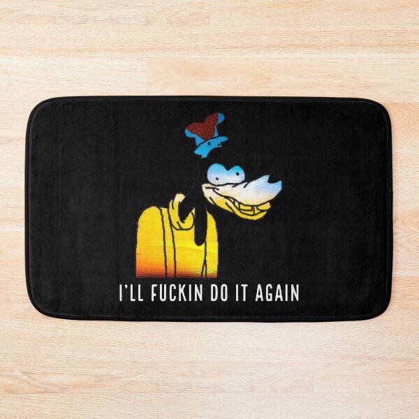 Item preview, I'll fuckin do it again Goofy Meme Shirt designed and sold by BucketheadMerch.