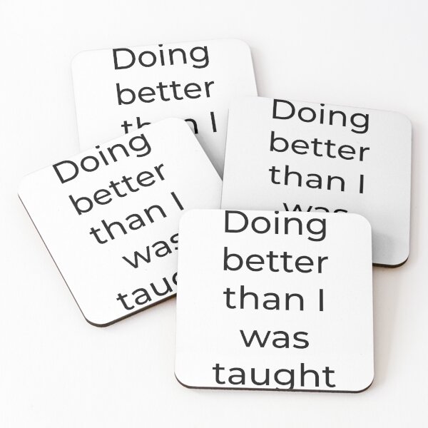 Item preview, Doing Better Than I Was Taught — Inspirational Dad Quote designed and sold by Creations by lyne.