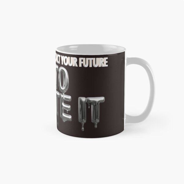 Item preview, Predict Your Future Is To Create It - Chrome Dripping Typography designed and sold by ArtisticlyVibes.