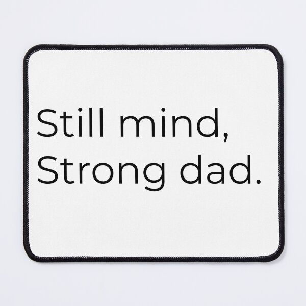 Item preview, Still Mind, Strong Man — Inspirational Dad & Mindset Quote designed and sold by Creations by lyne.