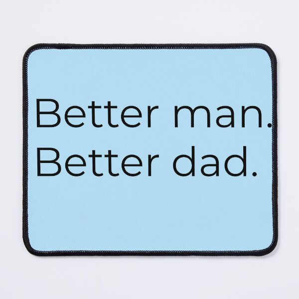 Item preview, Better Man, Better Dad — Inspirational Fatherhood & Growth Quote designed and sold by Creations by lyne.