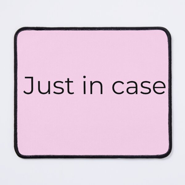 Item preview, Just In Case — Travel Humor Quote for Adventurers designed and sold by Creations by lyne.
