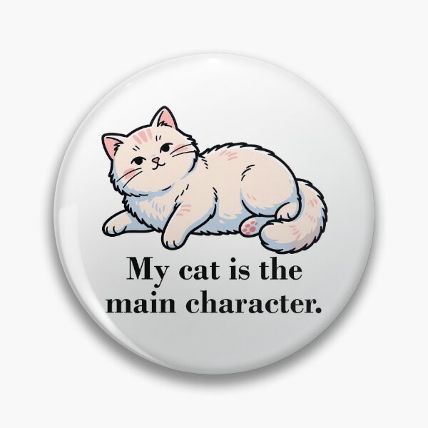 Item preview, My Cat Is The Main Character Meme designed and sold by DetalleXL.