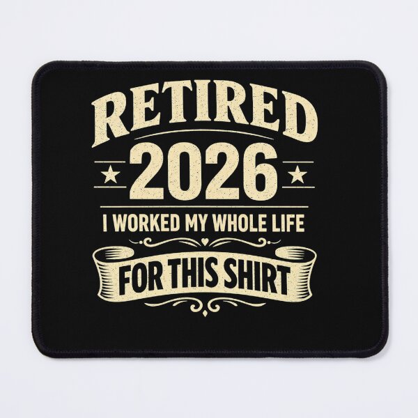 Item preview, Retired 2026 Retirement Funny I Worked My Whole Life for This designed and sold by clothesy7.