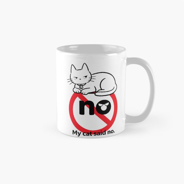 Item preview, My Cat Said No Meme designed and sold by DetalleXL.