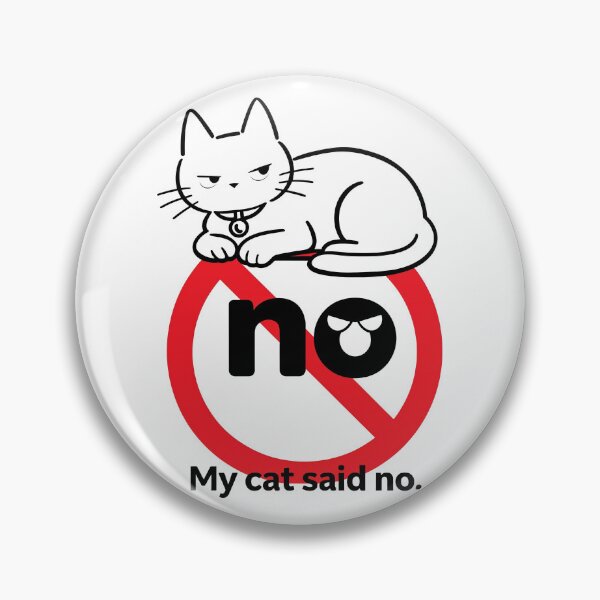 Item preview, My Cat Said No Meme designed and sold by DetalleXL.
