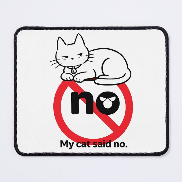 Item preview, My Cat Said No Meme designed and sold by DetalleXL.
