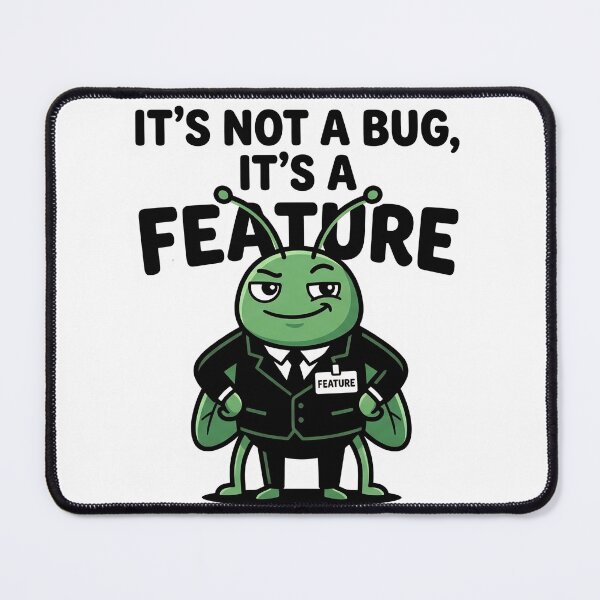 Item preview, It's A Feature – Sarcastic Developer Bug Cartoon Design designed and sold by mancikart.