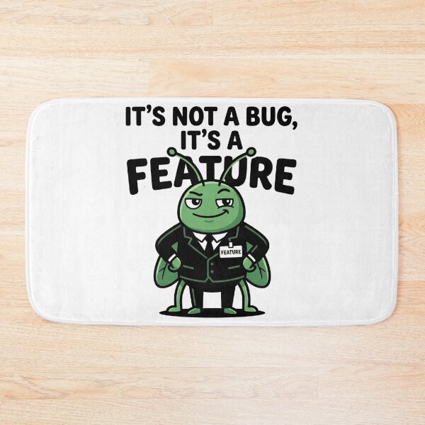 Item preview, It's A Feature – Sarcastic Developer Bug Cartoon Design designed and sold by mancikart.